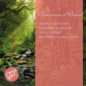 Cérémonie d'Orient • Hamman, massage du monde, soin complet des mains ou des pieds